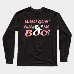 Who Gon' Check Me Boo? in Pink Long Sleeve T-Shirt